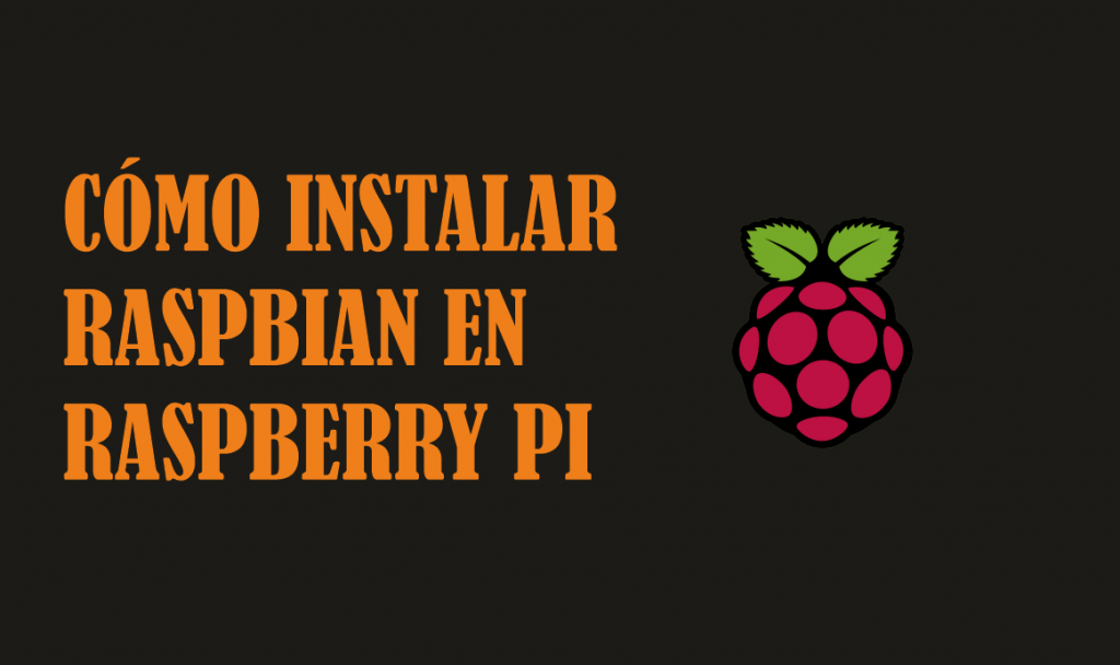 como-instalar-raspbian-en-raspberry-pi