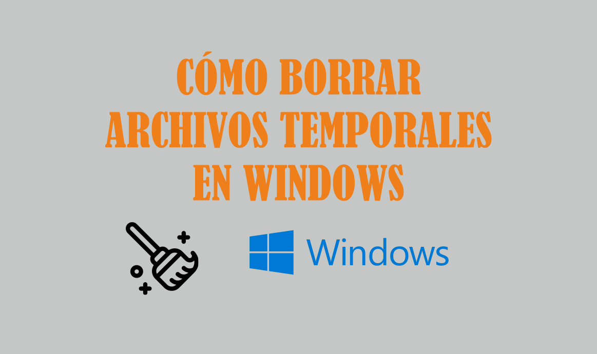 Cómo borrar archivos temporales en Windows - F5 Solutions