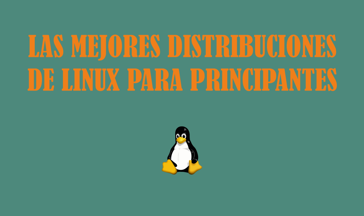 Las mejores distribuciones de Linux para principiantes - F5 Solutions