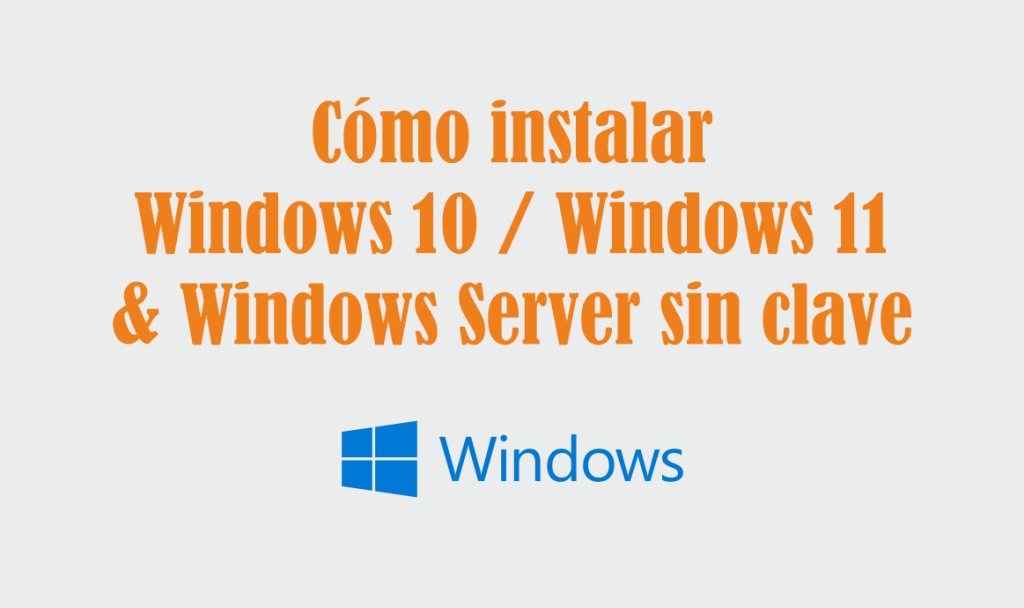 como-instalar-windows10-windows11-&-windows-server-sin licencia.png