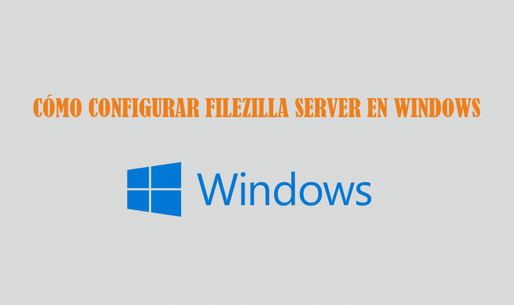 como_configurar_filezilla_server_en_windows