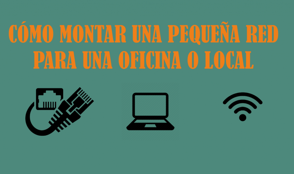 como_montar_una_peqeña_red_para_una_ofician_o_local