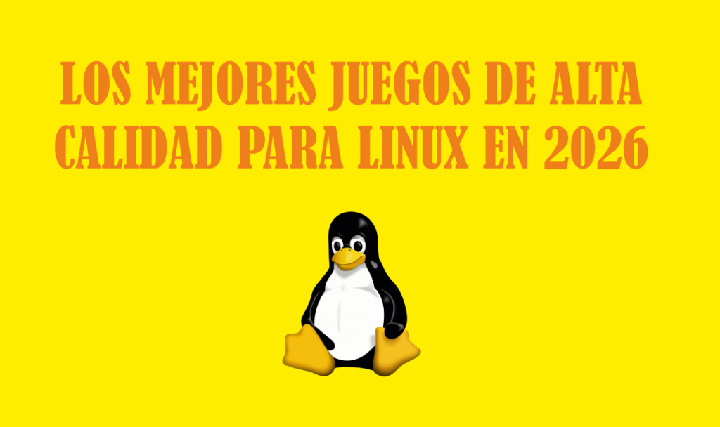 los_mejores_juegos_de_alta_calidad_para_linux_en_2026