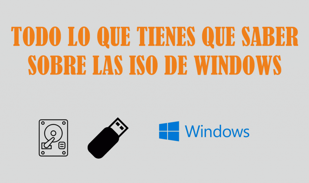 todo-lo-que-tienes-que-saber-de-las-iso-de-windows.png